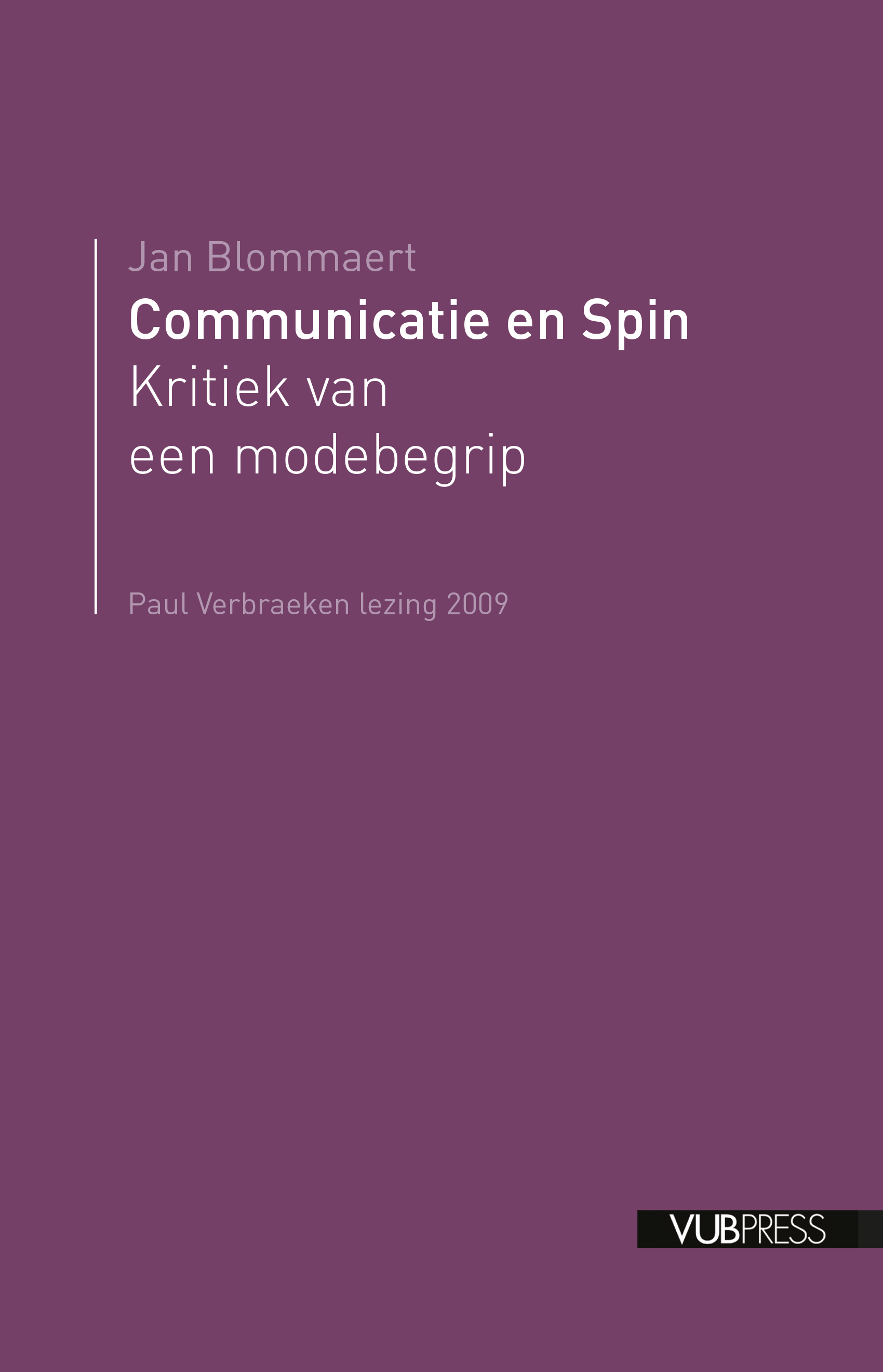 COMMUNICATIE EN SPIN (Paul Verbraekenlezing 2009)